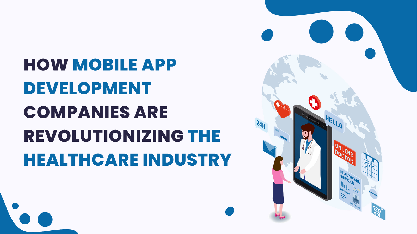 How Mobile App Development Companies Are Revolutionizing The Healthcare ...